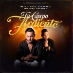 Wilber Taveras, Willito Otero - Tu Cuerpo Ardiente